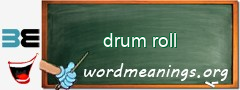 WordMeaning blackboard for drum roll
